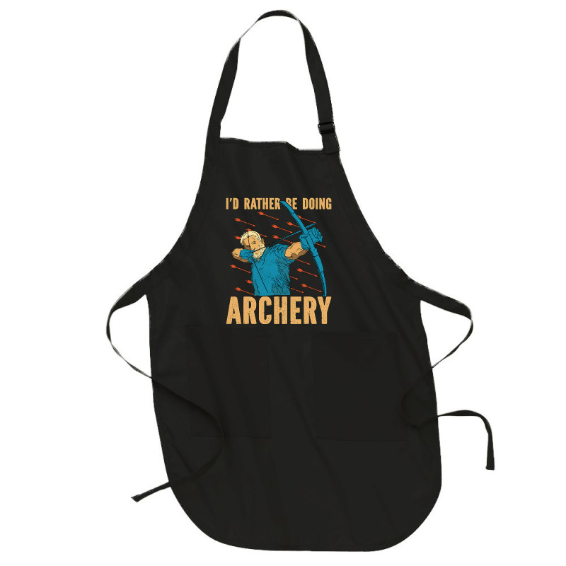 Archery Id Rather Be Arrow Shooting Target Wear Bo Full-length Apron | Artistshot