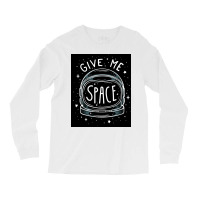 Give Me Space Black Long Sleeve Shirts | Artistshot