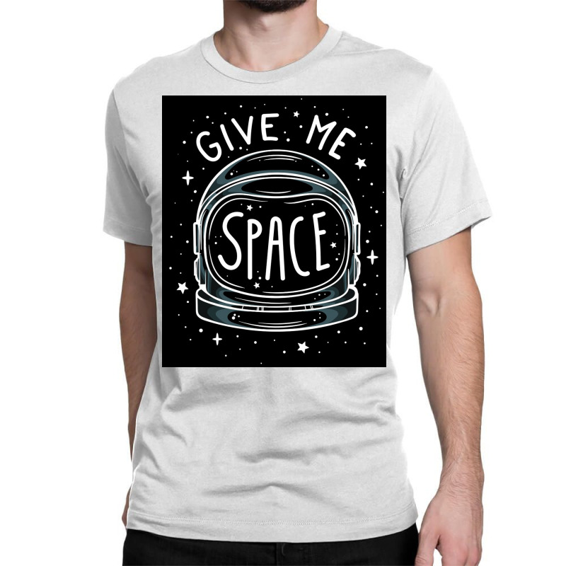 Give Me Space Black Classic T-shirt by MarkWilliams | Artistshot