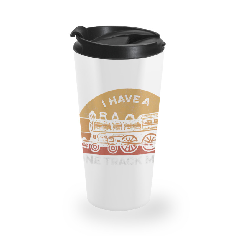 I Have A One Track Mind Railroad Collector Model T Travel Mug | Artistshot