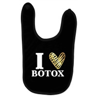 Funny I Love Botox T Shirt Injections Plastic Surg Baby Bibs | Artistshot