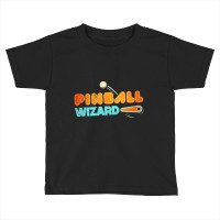 Classic Retro Pinball Design   Pinball Wizard T Sh Toddler T-shirt | Artistshot