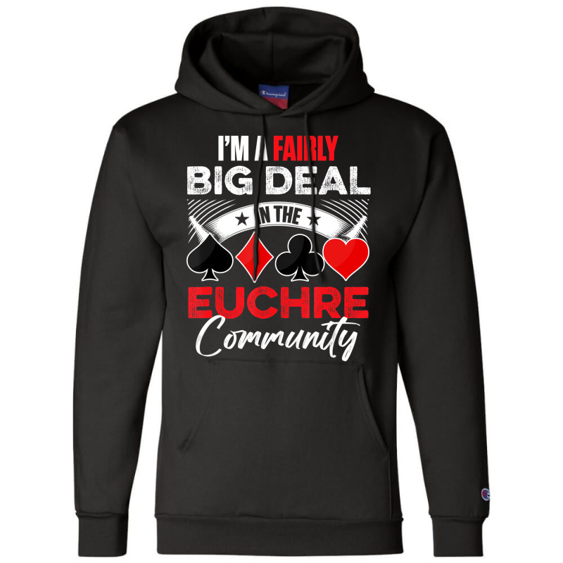 Euchre Game   I'm A Fairly Good Deal In The Euchre Champion Hoodie by lavinia | Artistshot