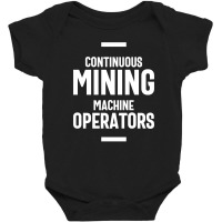 Continuous Mining Machine Operator Job Title Gift Baby Bodysuit | Artistshot