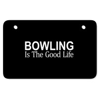 Bowling Is The Good Life   T Shirt Atv License Plate | Artistshot