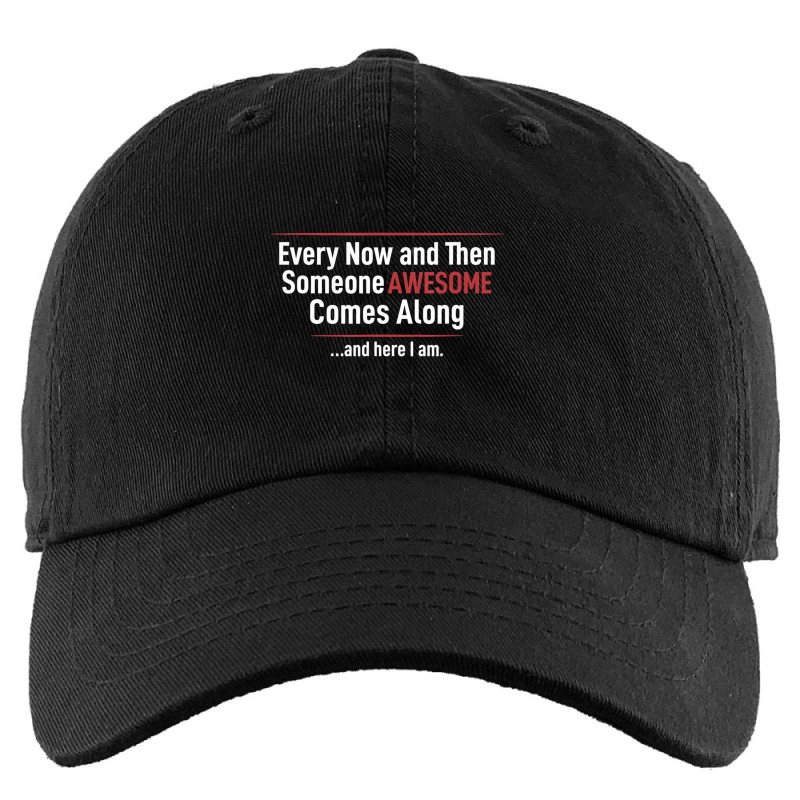 Every Now And Then Someone Awesome Comes Along And Kids Cap by lavinia | Artistshot