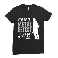 Metal Detector T Shirt Can I Metal Detect In Your Ladies Fitted T-shirt | Artistshot