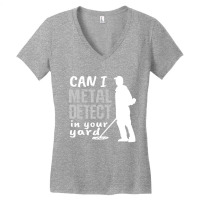 Metal Detector T Shirt Can I Metal Detect In Your Women's V-neck T-shirt | Artistshot