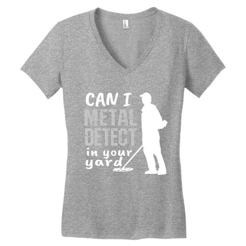 Metal Detector T Shirt Can I Metal Detect In Your Women's V-Neck T-Shirt by bettincam | Artistshot