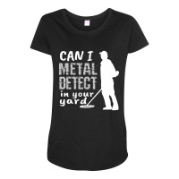 Metal Detector T Shirt Can I Metal Detect In Your Maternity Scoop Neck T-shirt | Artistshot