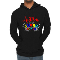 Autism Is My Superpower   Colorful Autistic Disabi Lightweight Hoodie | Artistshot