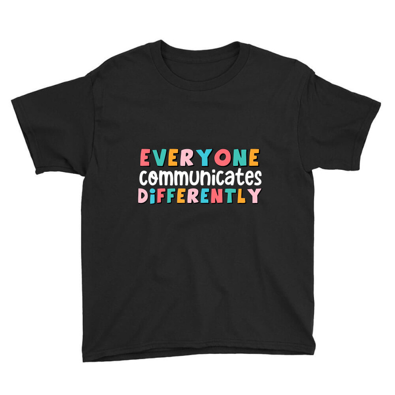 Everyone Communicate Differently Autism Special Ed Youth Tee | Artistshot