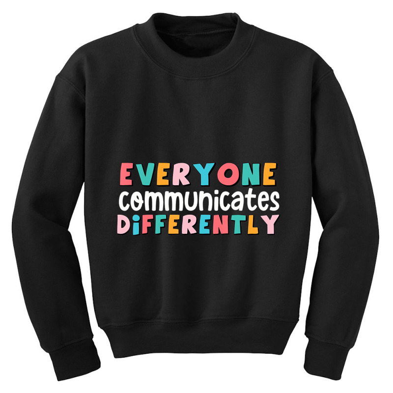 Everyone Communicate Differently Autism Special Ed Youth Sweatshirt | Artistshot