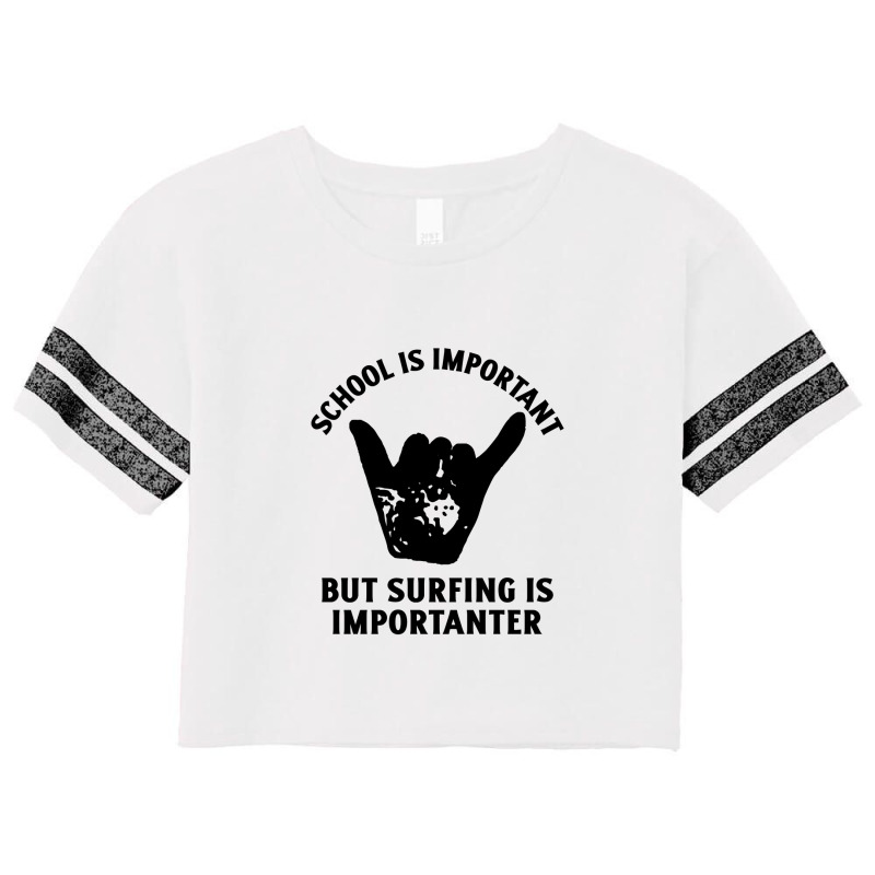 School Is Important But Surfing Is Importanter Scorecard Crop Tee | Artistshot