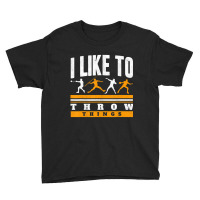 I Like To Throw Things Track And Field Thrower Sho Youth Tee | Artistshot