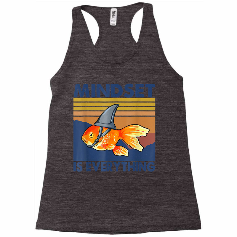 Everything Is Mindset Shark Fin Goldfish Vintage T Racerback Tank by lavinia | Artistshot