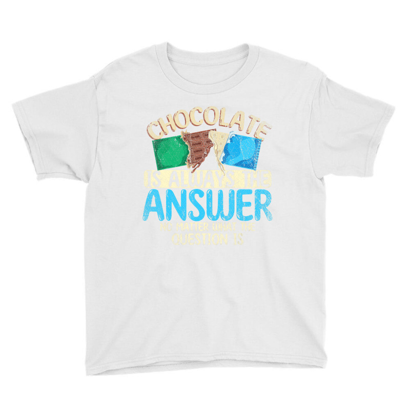 Funny Chocolate Is Always The Answer White Chocola Youth Tee by voutsro | Artistshot