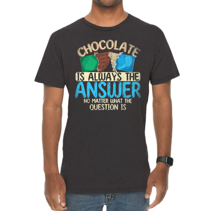 Funny Chocolate Is Always The Answer White Chocola Vintage T-shirt | Artistshot