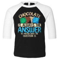 Funny Chocolate Is Always The Answer White Chocola Toddler 3/4 Sleeve Tee | Artistshot