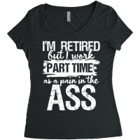 I'm Retired But I Work Part Time   Funny Retiremen Women's Triblend Scoop T-shirt | Artistshot