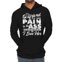 My Girlfriend Is A Huge Pain   Boyfriend Valentine Lightweight Hoodie | Artistshot