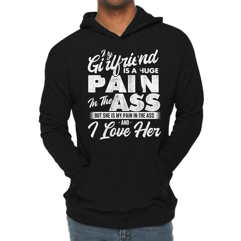 My Girlfriend Is A Huge Pain   Boyfriend Valentine Lightweight Hoodie | Artistshot