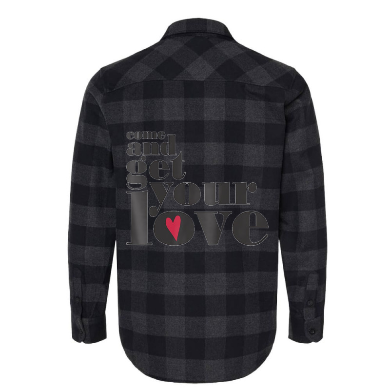 Come And Get Your Love Quote T Shirt Flannel Shirt | Artistshot