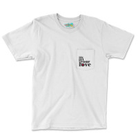 Come And Get Your Love Quote T Shirt Pocket T-shirt | Artistshot