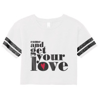 Come And Get Your Love Quote T Shirt Scorecard Crop Tee | Artistshot