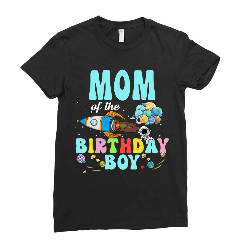 Mom Of The Birthday Astronaut Boy Space Party T Sh Ladies Fitted T-Shirt by bettincam | Artistshot