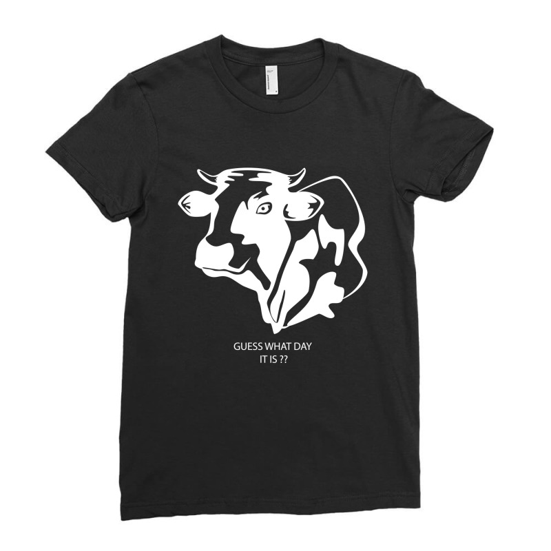 Funny Cow Guess What Day Dark Shirt Ladies Fitted T-shirt | Artistshot