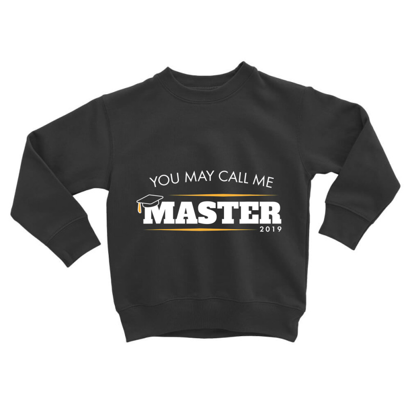 Funny Masters Degree Gift You May Call Me Master G Toddler Sweatshirt by mogakino | Artistshot