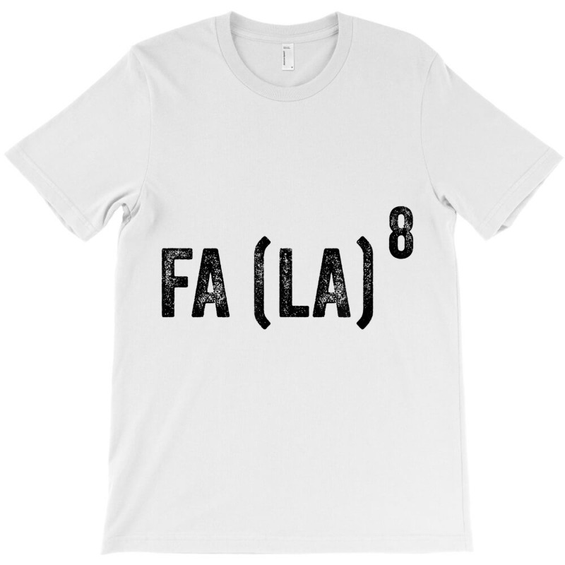 Fa (la)8 Funny Math Christmas T Shirt Fa La La La T-shirt | Artistshot