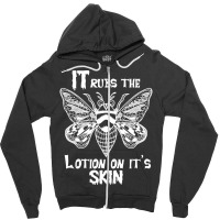 It Rubs The Lotion On The Skin. Pullover Hoodie Zipper Hoodie | Artistshot