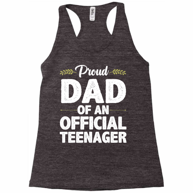 Cool Official Teenager For Proud Dad Father 13 Yea Racerback Tank by bonne | Artistshot