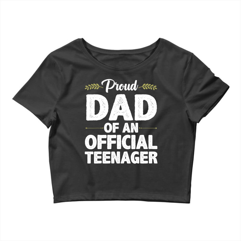 Cool Official Teenager For Proud Dad Father 13 Yea Crop Top by bonne | Artistshot