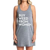 Buy Weed From Women T Shirt Tank Dress | Artistshot