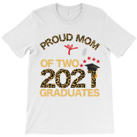 Proud Mom Of Two 2021 Graduates Twin Mama Graduati T-shirt | Artistshot