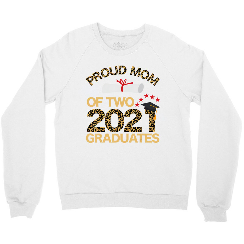 Proud Mom Of Two 2021 Graduates Twin Mama Graduati Crewneck Sweatshirt | Artistshot