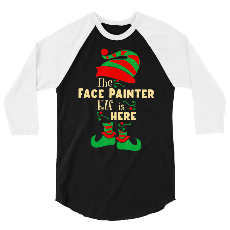 Face Painter Elf Christmas Matching Family Christm 3/4 Sleeve Shirt by lavinia | Artistshot