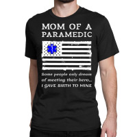 Proud Paramedic Mom Mother Usa American Flag Medic Classic T-shirt | Artistshot