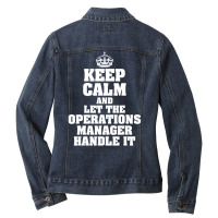 Keep Calm And Let The Operations Manager Handle It Ladies Denim Jacket | Artistshot