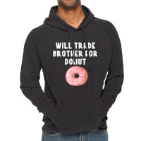 Will Trade Brother For Donut Shirt Funny Donut Pun Vintage Hoodie | Artistshot