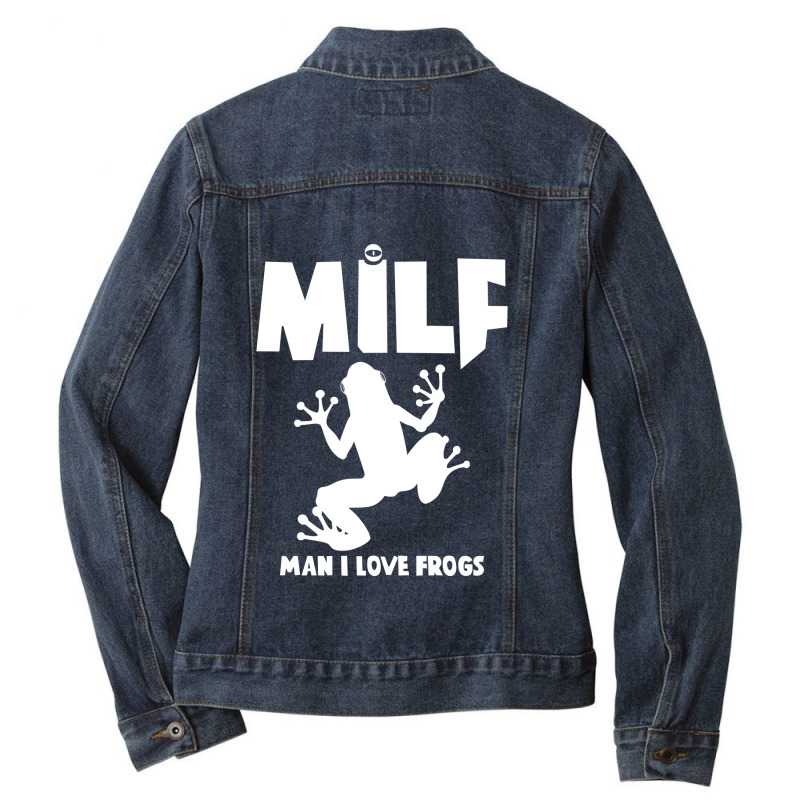 Man I Love Frogs New Funny Slogan Milf Ladies Denim Jacket | Artistshot