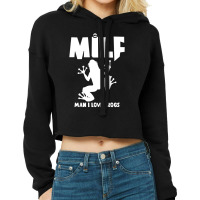 Man I Love Frogs New Funny Slogan Milf Cropped Hoodie | Artistshot