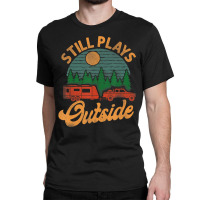 Camping Still Plays Outside Caravan Rv Trailer T S Classic T-shirt | Artistshot