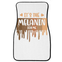 Its The Melanin For Me Drip Black History Women Gi Front Car Mat | Artistshot