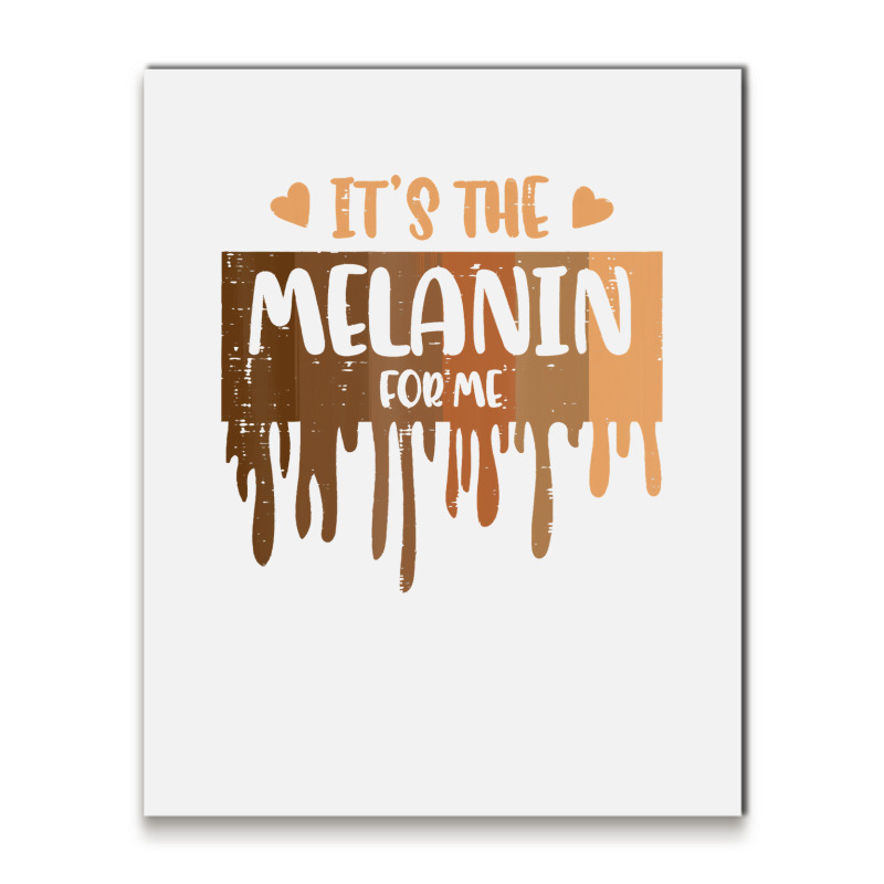 Its The Melanin For Me Drip Black History Women Gi Metal Print Vertical | Artistshot