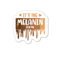 Its The Melanin For Me Drip Black History Women Gi Sticker | Artistshot