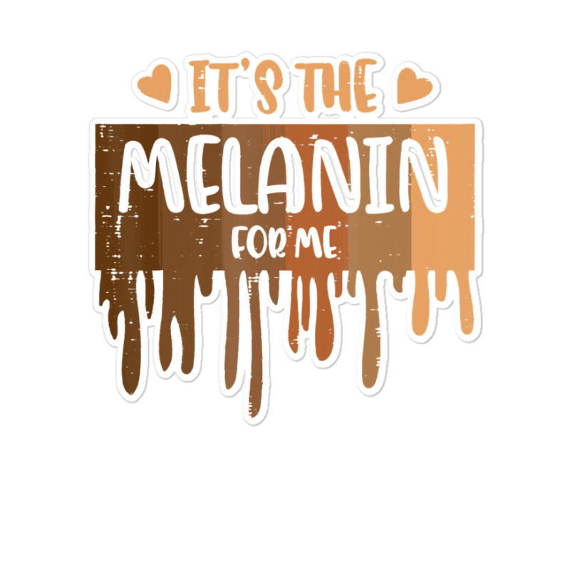 Its The Melanin For Me Drip Black History Women Gi Sticker | Artistshot